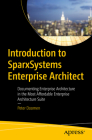 Introduction to Sparxsystems Enterprise Architect: Documenting Enterprise Architecture in the Most Affordable Enterprise Architecture Suite Cover Image