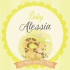 Baby Alessia A Simple Book of Firsts: A Baby Book and the Perfect Keepsake Gift for All Your Precious First Year Memories and Milestones By Bendle Publishing Cover Image