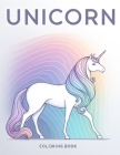 Unicorn Coloring Book: Where Whimsical Designs and Playful Illustrations Await, Providing Hours of Enjoyment for Young Dreamers, as They Imme Cover Image