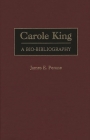 Carole King: A Bio-Bibliography (Bio-Bibliographies in Music #71) By James E. Perone Cover Image
