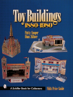 Toy Buildings 1880-1980 (Schiffer Book for Collectors) Cover Image