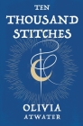 Ten Thousand Stitches By Olivia Atwater Cover Image