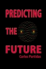 Predicting the Future By Carlos L. Partidas Cover Image