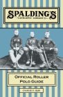 Spalding's Athletic Library - Official Roller Polo Guide By Chalres Olin Cover Image