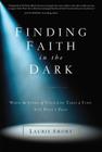 Finding Faith in the Dark: When the Story of Your Life Takes a Turn You Didn't Plan By Laurie Short Cover Image