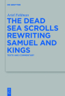The Dead Sea Scrolls Rewriting Samuel and Kings: Texts and Commentary Cover Image