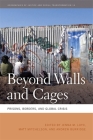 Beyond Walls and Cages: Prisons, Borders, and Global Crisis (Geographies of Justice and Social Transformation #14) By Jenna M. Lloyd (Editor), Matt Mitchelson (Editor), Andrew Burridge (Editor) Cover Image
