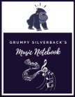 Grumpy Silverback's Music Notebook: Music Songwriting Composition Journal/Notebook: Blank Sheet Music, Lyrics Diary and Manuscript Paper for Songwrite Cover Image