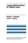Layout Minimization of CMOS Cells By Robert L. Maziasz, John P. Hayes Cover Image