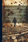 Bankruptcy And Insolvency Reports: Cases Determined Before The Court Of Appeal In Bankruptcy, &c. E.t 1853 To M.t. 1854 Cover Image