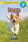 Dogs: Animals That Make a Difference! (Engaging Readers, Level 2) By Ashley Lee, Alexis Roumanis (Editor) Cover Image