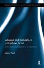 Inclusion and Exclusion in Competitive Sport: Socio-Legal and Regulatory Perspectives (Routledge Research in Sport) Cover Image