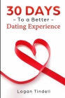 30 Days to a Better Dating Experience: A Mindfulness Program with a Touch of Humor By Harper Daniels, Corin Devaso, Logan Tindell Cover Image