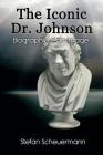 The Iconic Dr. Johnson: Biography of an Image By Stefan Scheuermann Cover Image