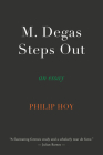 M. Degas Steps Out By Philip Hoy Cover Image