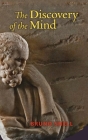 The Discovery of the Mind: The Greek Origins of European Thought Cover Image