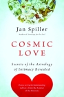 Cosmic Love: Secrets of the Astrology of Intimacy Revealed Cover Image