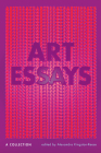Art Essays: A Collection (New American Canon) By Alexandra Kingston-Reese (Editor) Cover Image