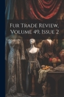 Fur Trade Review, Volume 49, Issue 2 Cover Image