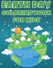 Earth Day Coloring Book For Kids: Fun Planet Earth Activity Book For Boys And Girls With Illustrations of Earth, Nature, Outdoor And More Cover Image