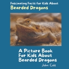 A Picture Book for Kids About Bearded Dragons: Fascinating Facts for Kids About Bearded Dragons Cover Image