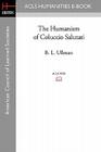 The Humanism of Coluccio Salutati By B. L. Ullman Cover Image