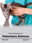 Encyclopedia of Veterinary Science: Volume II By Mel Roth (Editor) Cover Image