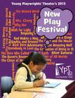 2015 New Play Festival By Young Playwrights Theater Cover Image