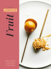 Preserved: Fruit By Darra Goldstein, Cortney Burns, Richard Martin Cover Image