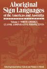Aboriginal Sign Languages of the Americas and Australia: Volume 1; North America Classic Comparative Perspectives Cover Image
