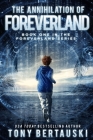 The Annihilation of Foreverland: A Science Fiction Thriller Cover Image