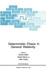 Deterministic Chaos in General Relativity (NATO Science Series B: #332) By David Hobill (Editor), Adrian Burd (Editor), A. a. Coley (Editor) Cover Image