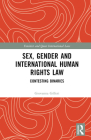 Sex, Gender and International Human Rights Law: Contesting Binaries Cover Image