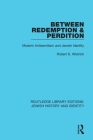 Between Redemption & Perdition: Modern Antisemitism and Jewish Identity By Robert S. Wistrich Cover Image