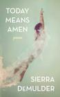 Today Means Amen By Sierra DeMulder Cover Image