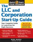 The LLC and Corporation Start-Up Guide: Your Complete Guide to Launching the Right Business (Quick Start Your Business) By Mark Warda Cover Image