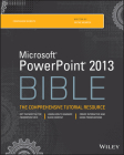 Microsoft PowerPoint 2013 Bible: The Comprehensive Tutorial Resource (Bible (Wiley) #810) Cover Image