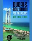 Dubai & Abu Dhabi for Travelers. the Total Guide: The Comprehensive Traveling Guide for All Your Traveling Needs. by the Total Travel Guide Company By The Total Travel Guide Company Cover Image