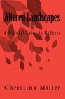 Altered Landscapes: A Pictoral Guide to Madness By Christina Miller Cover Image