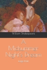 A Midsummer Night's Dream: Large Print By William Shakespeare Cover Image