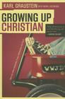 Growing Up Christian By Karl Graustein, Mark Daniel Jacobsen Cover Image
