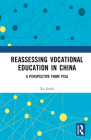 Reassessing Vocational Education in China: A Perspective From PISA By Xu Jinjie Cover Image