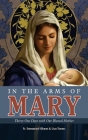 In the Arms of Mary: Thirty-One Days with Our Blessed Mother By Lisa Timms, Emmanuel Okami Cover Image