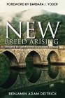 New Breed Arising: Bridging the Generations for Strategic Purpose By Benjamin Adam Deitrick Cover Image