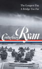 Cornelius Ryan: The Longest Day (D-Day June 6, 1944), A Bridge Too Far (LOA #318) By Cornelius Ryan, Rick Atkinson (Editor) Cover Image