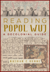 Reading Popol Wuj: A Decolonial Guide Cover Image