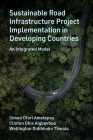 Sustainable Road Infrastructure Project Implementation in Developing Countries: An Integrated Model Cover Image