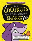 Are Coconuts More Dangerous Than Sharks?: Mind-Blowing Myths, Muddles & Misconceptions (Buster's Actually-Factually Books) By Guy Campbell, Paul Moran Cover Image