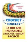 Crochet Jewelry: 15 Hot And Fashionable Crochet Jewelry Projects Cover Image