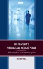 The Chaplain's Presence and Medical Power: Rethinking Loss in the Hospital System (Emerging Perspectives in Pastoral Theology and Care) By Richard Coble Cover Image